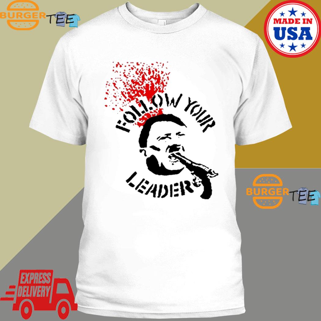 Follow Your Leader Anti-Fascist shirt