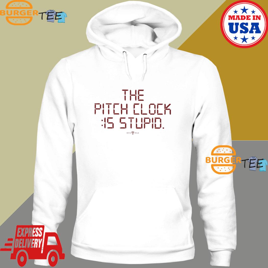 The pitch clock is stupid T-s Hoodie