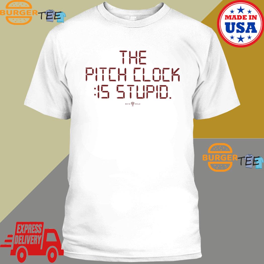 The pitch clock is stupid T-shirt