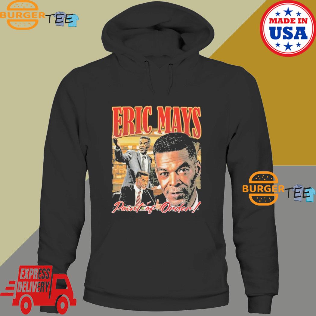 Eric Mays Point Of Order Shirt Hoodie