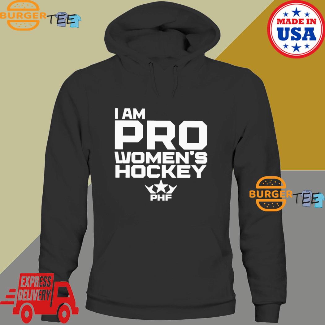 I Am Pro Women's Hockey Shirt Hoodie