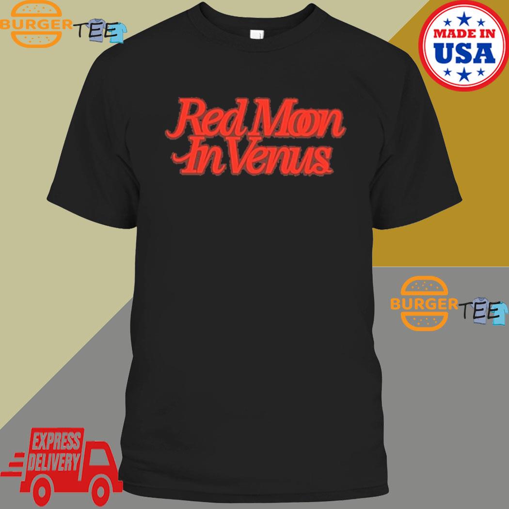 Red Moon In Venus T-shirt