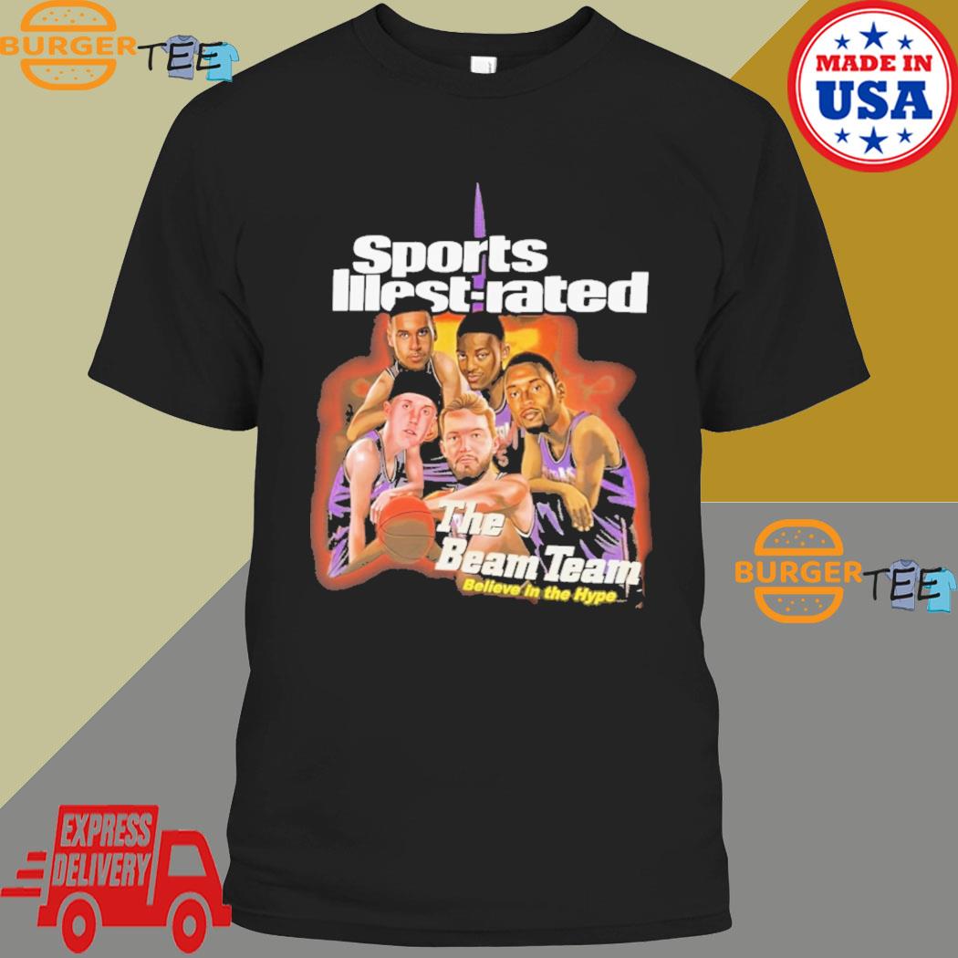 Sports Illest Rated The Beam Team Believe In The Hype Shirt
