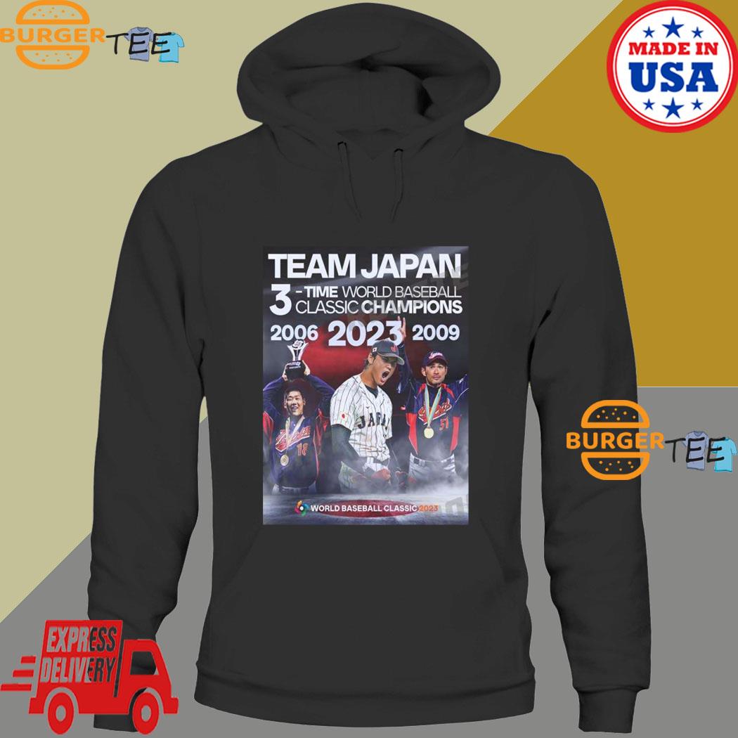 Official Team Japan 3time world baseball classic champions 2006 2009 2023 world  baseball T-shirt, hoodie, tank top, sweater and long sleeve t-shirt