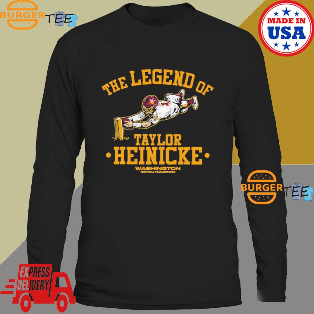 The legend of Taylor Heinicke Jersey Washington Football team T-shirt,  hoodie, sweater, long sleeve and tank top