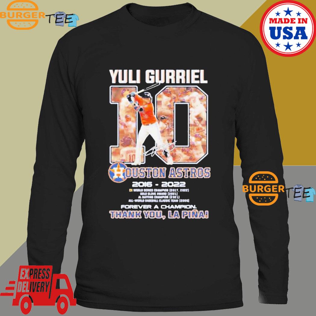 HOT 10 Yuli Gurriel Houston Astros 2016 2022 Forever A Champion Thank You T- Shirt - Beetrendstore Store