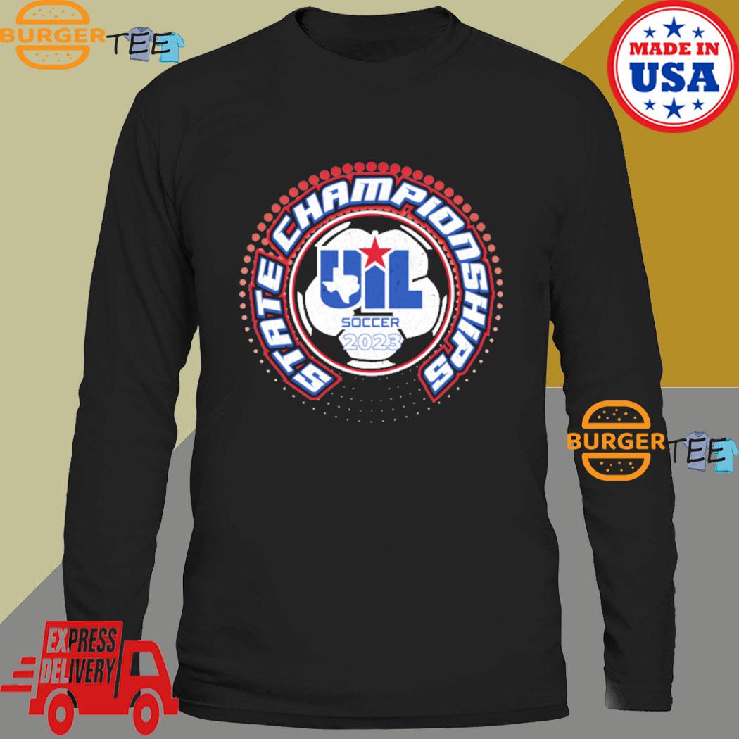 2023 Uil State Championships Soccer T-shirt, hoodie, sweater, long ...