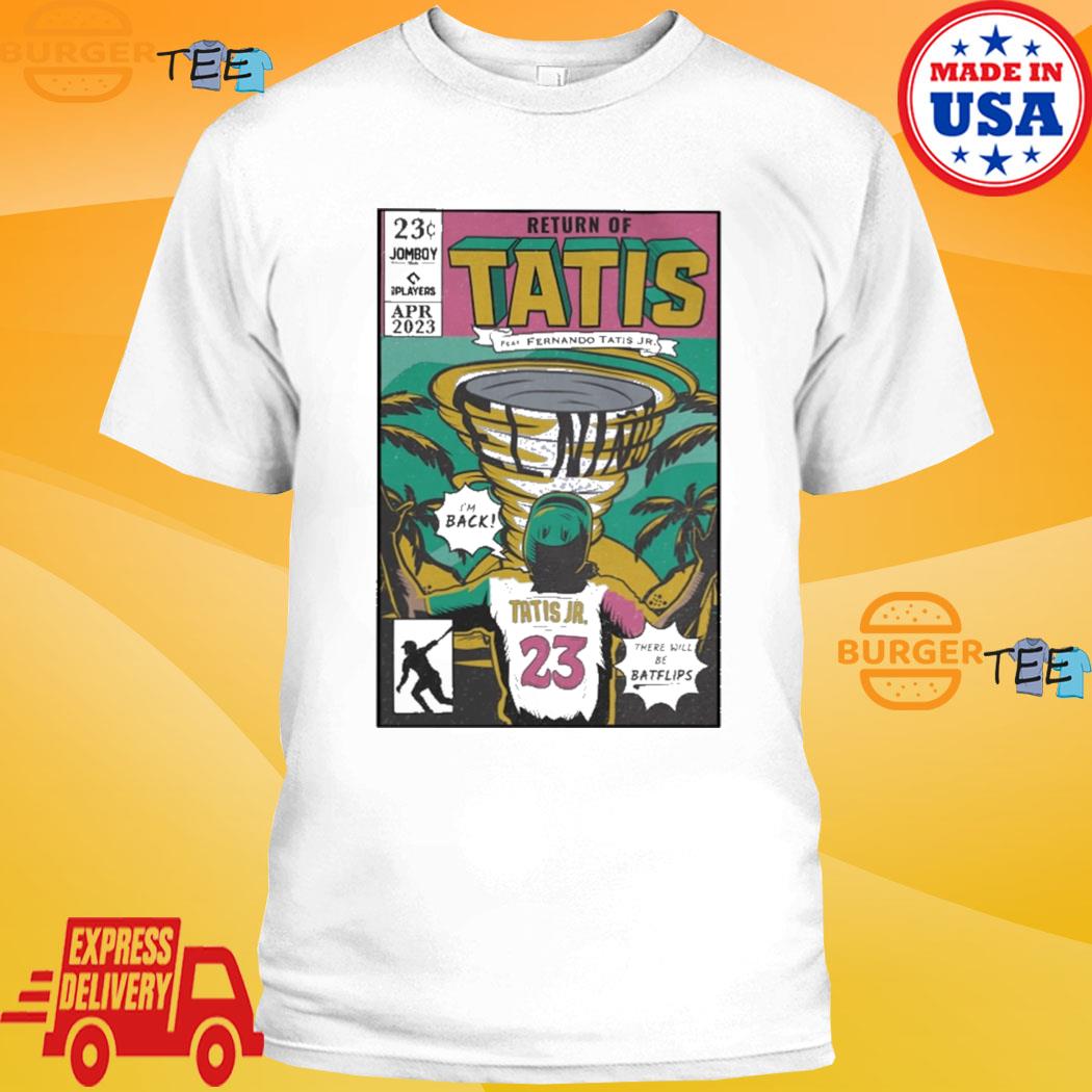 Men's Return of Tatis feat Fernando Tatis Jr shirt, hoodie, sweater,  longsleeve and V-neck T-shirt