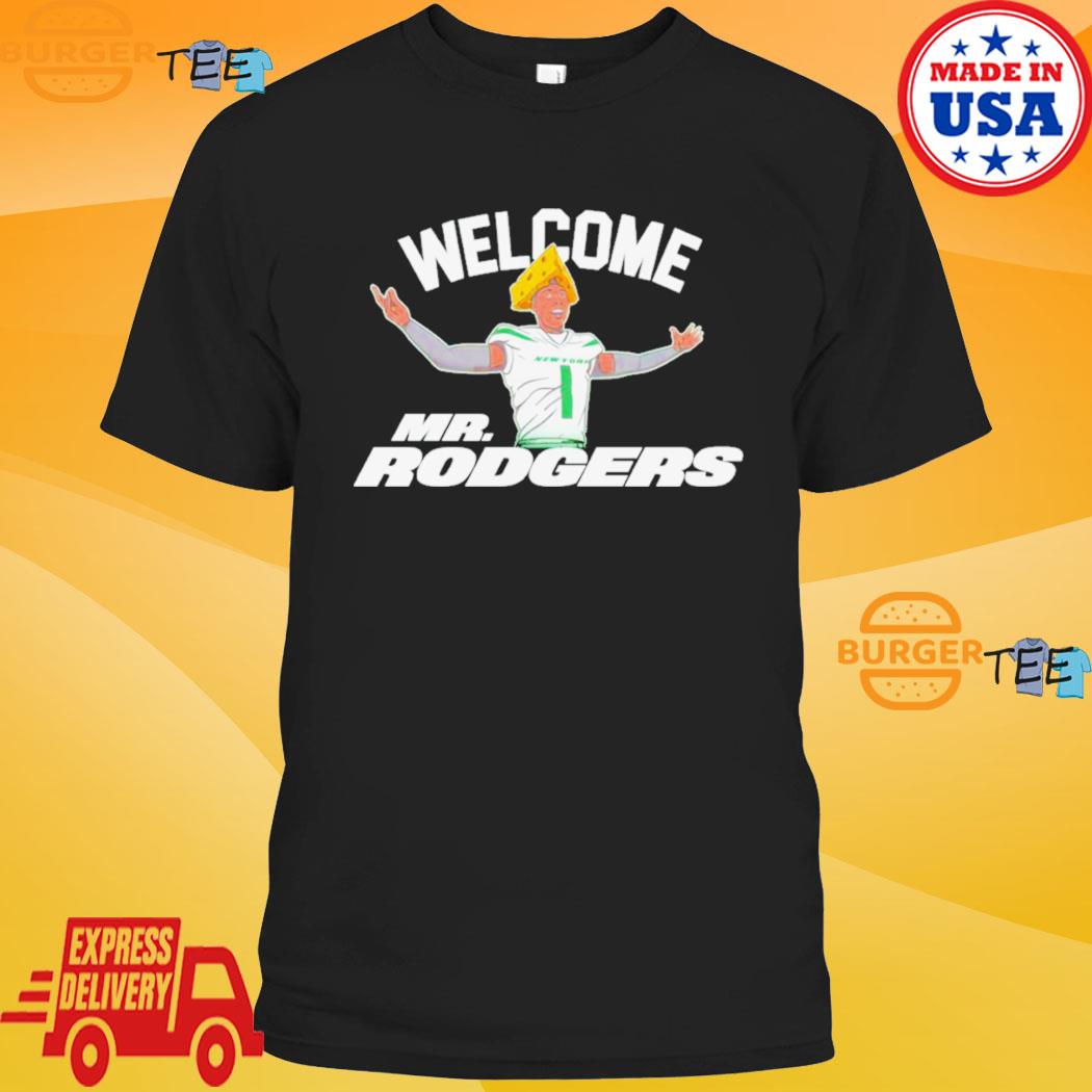 Welcome Mr. Rodgers New York Jets Shirt