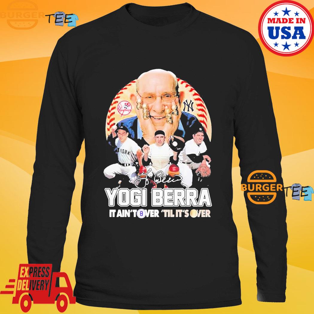 Yogi Berra It Ain't Over Till It's Over Signature Shirt, hoodie, sweater,  long sleeve and tank top