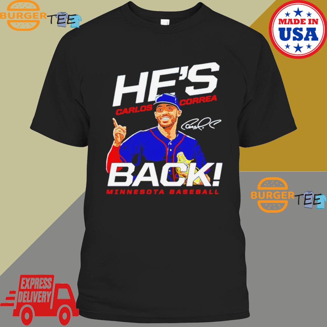 Minnesota Baseball Carlos Correa He's Back Signature shirt - Teespix -  Store Fashion LLC