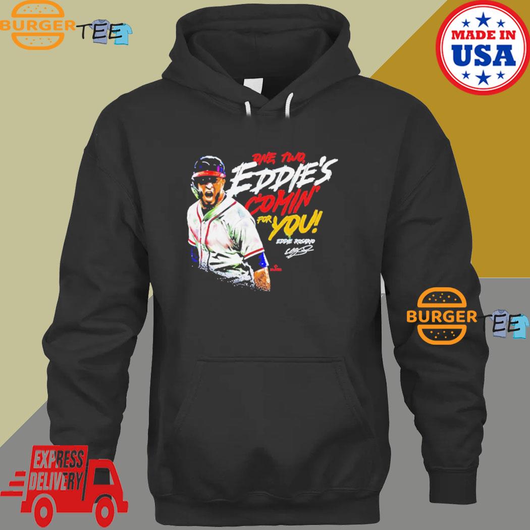 Eddie Rosario one two Eddie's Comin' for You Atlanta shirt, hoodie,  sweater, long sleeve and tank top