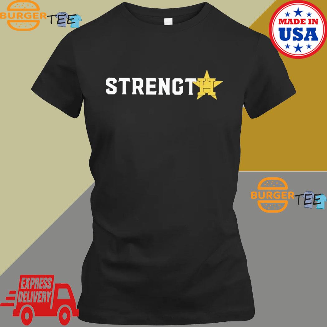 Official houston astros strength T-shirt, hoodie, tank top, sweater and  long sleeve t-shirt