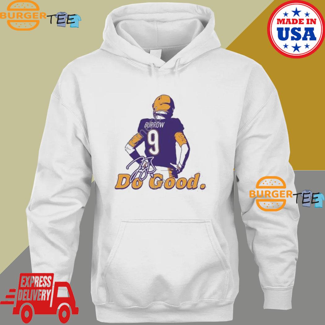 Joe Burrow do good shirt, hoodie, sweater, long sleeve and tank top