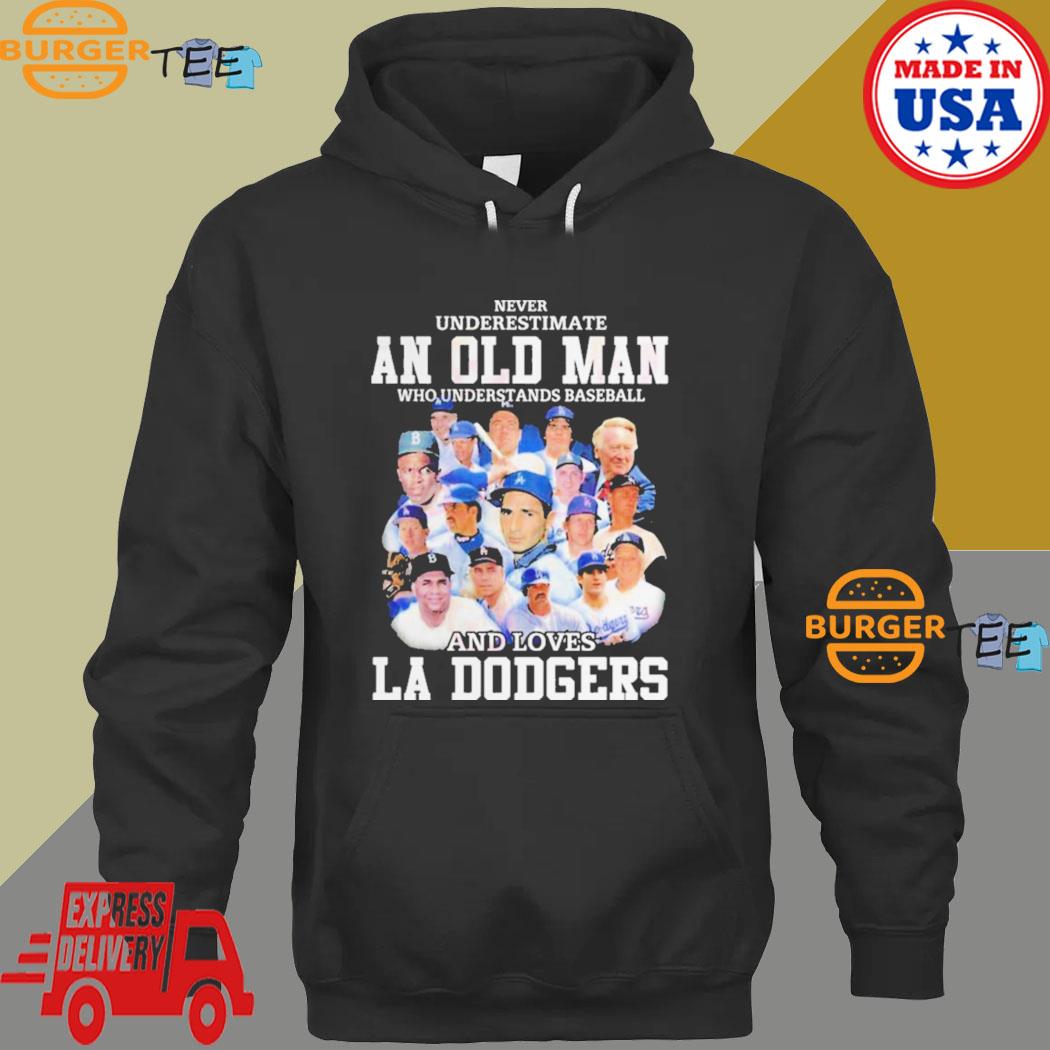 Never Underestimate An Old Man Who Understands Baseball And Loves La Dodgers  Shirt