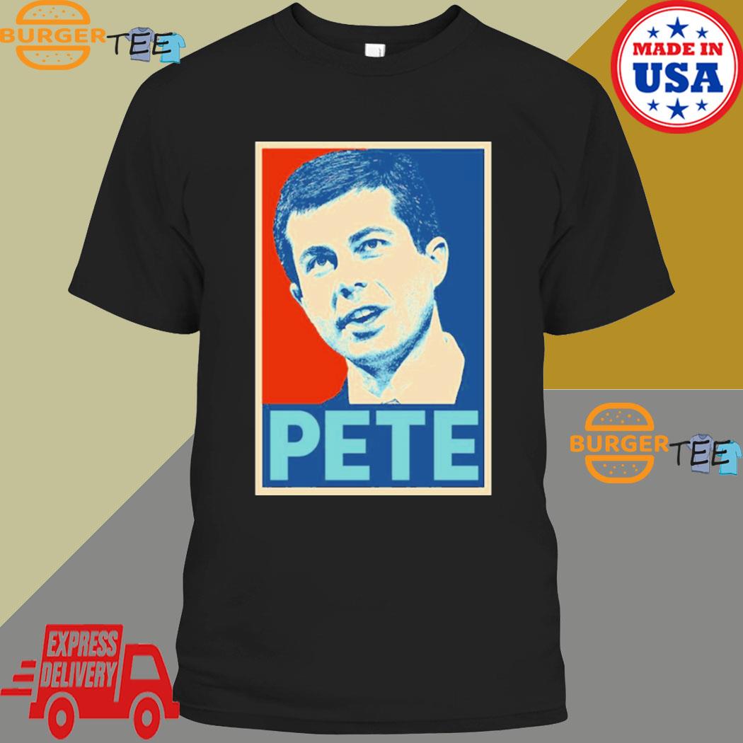 Pete Hope Pete Buttigieg Shirt