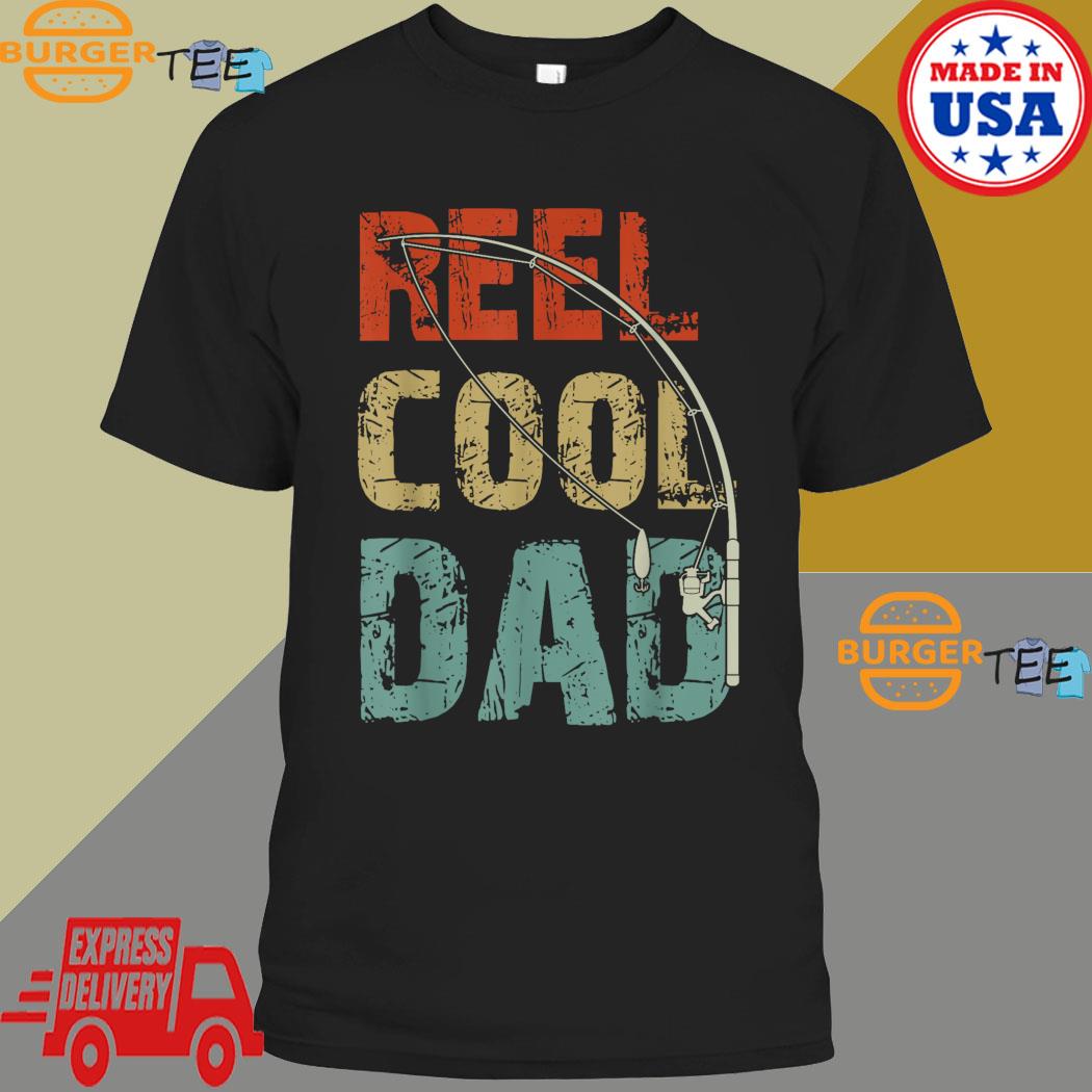 Fishing Reel Cool Dad Vintage Father's Day T-shirt, hoodie, sweater, long  sleeve and tank top