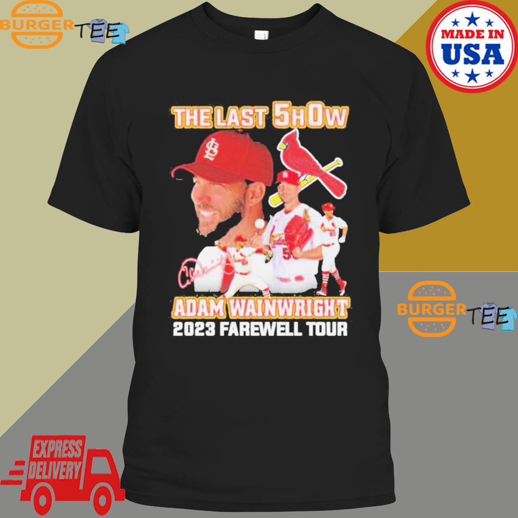 The last show Adam Wainwright 2023 farewell tour signature shirt - Limotees