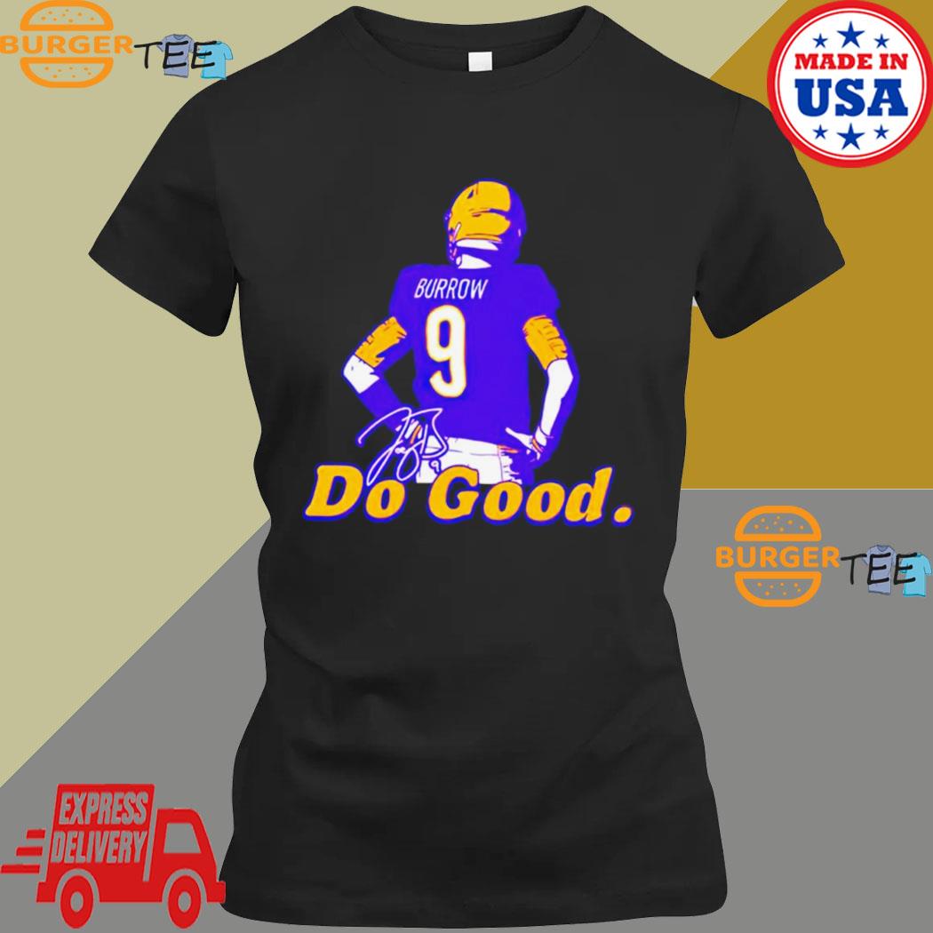 Official joe Burrow Do Good T-Shirt, hoodie, sweater, long sleeve