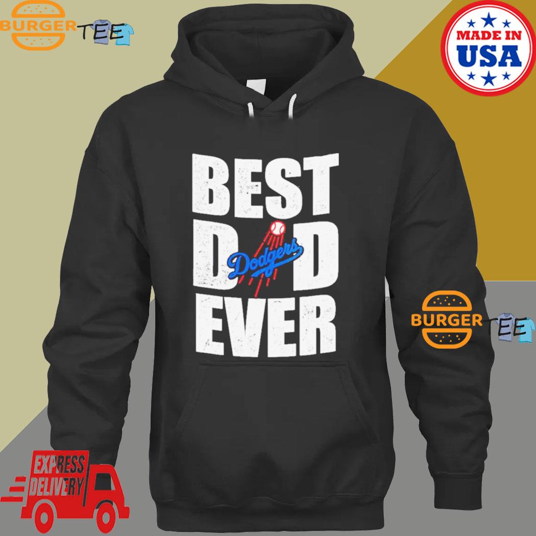 Los Angeles Dodgers best dad ever shirt, hoodie, sweater, long sleeve and  tank top