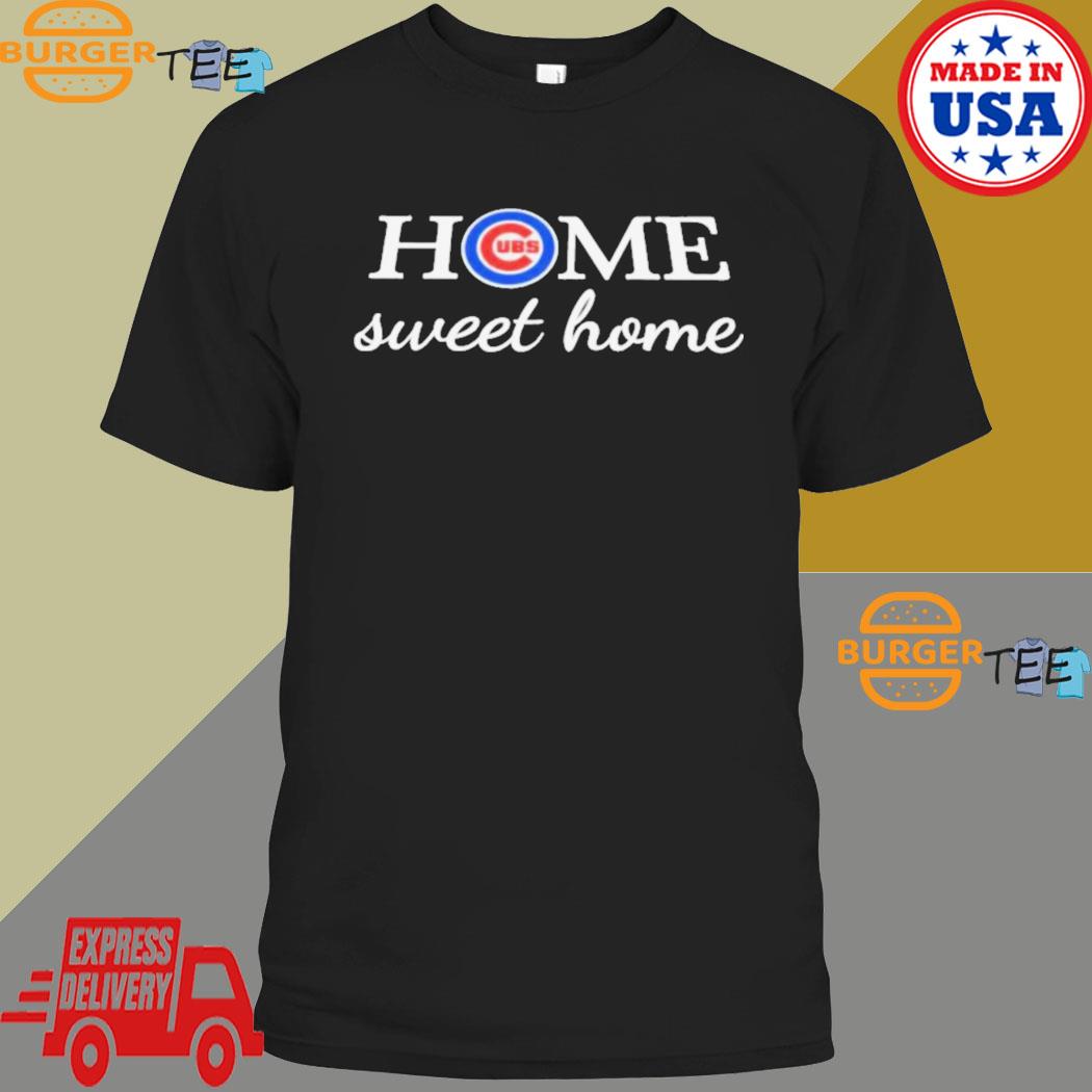 Chicago Cubs Baseball Home Sweet Home T-shirt, hoodie, sweater