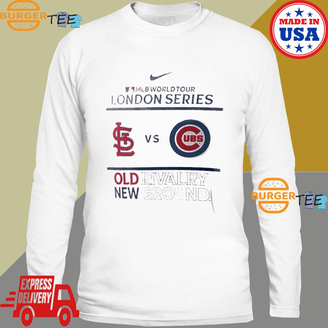 Chicago Cubs vs St Louis Cardinals MLB World Tour London Series Old Rivalry  New Ground 2023 shirt, hoodie, longsleeve, sweatshirt, v-neck tee