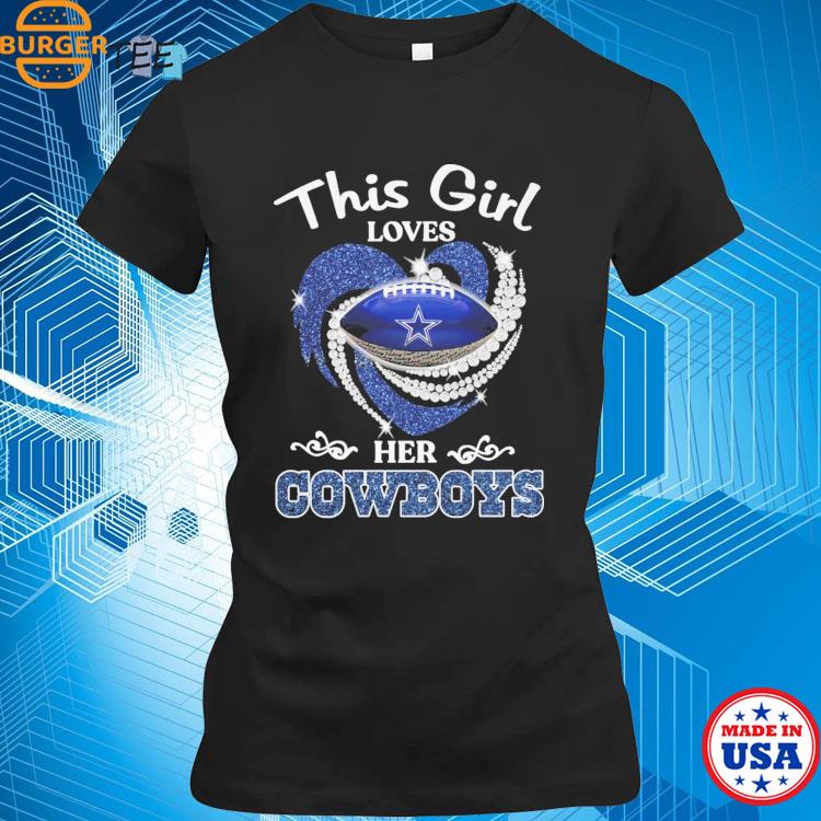 Official This Girl Loves Her Dallas Cowboys T-shirt,Sweater