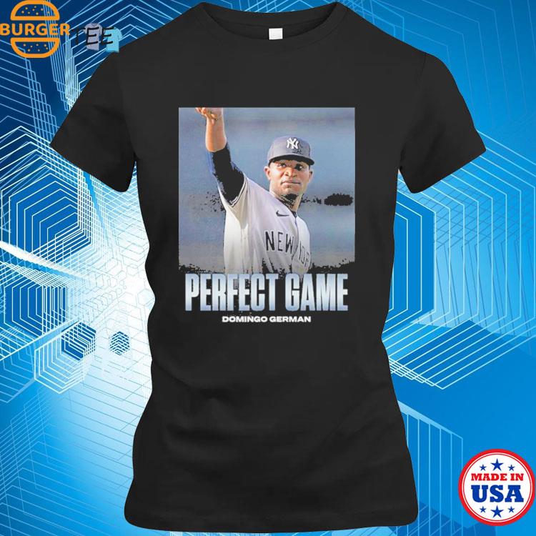 Domingo German is perfect first pitcher perfect game MLB New York Yankees  Poster shirt, hoodie, sweater and long sleeve