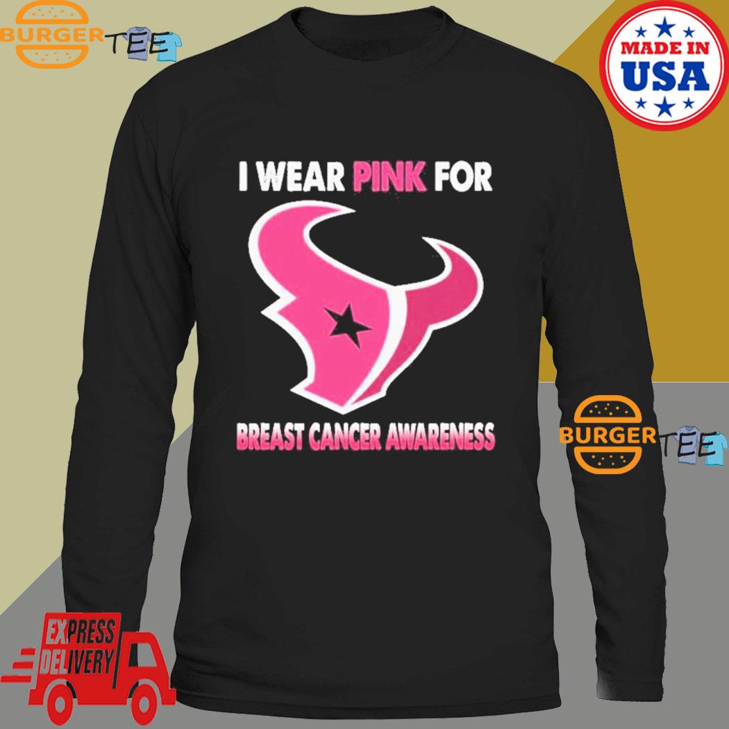 Official Houston Texans I Wear Pink For Breast Cancer Awareness T t-shirt,  hoodie, longsleeve, sweater