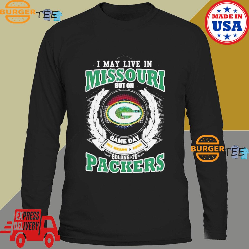 I May Live In Missouri Game Day Belong To Green Bay Packers Shirt - Bring  Your Ideas, Thoughts And Imaginations Into Reality Today