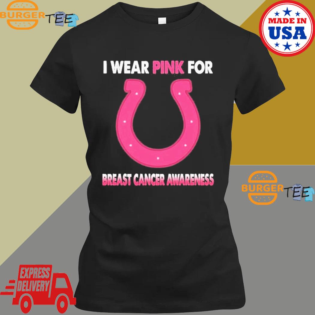 Indianapolis Colts I wear pink for Breast Cancer Awareness t-shirt