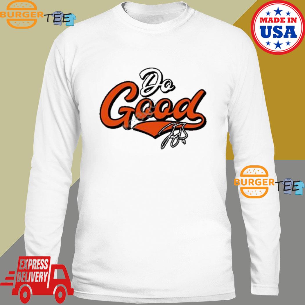 Joe Burrow Do Good Script Shirt, hoodie, sweater, long sleeve and