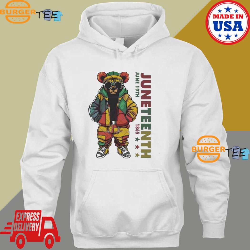 Juneteenth Black Hip Hop Teddy Bear African American Shirt Hoodie