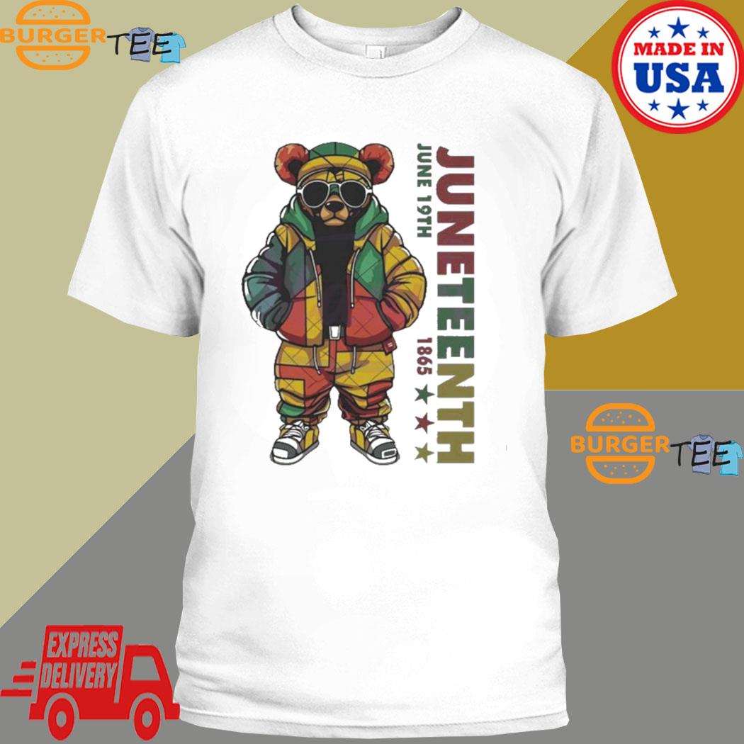 Juneteenth Black Hip Hop Teddy Bear African American Shirt