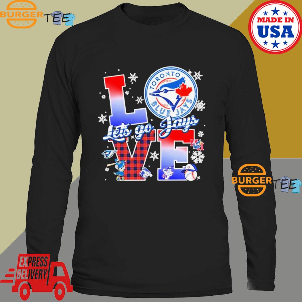 Let's go Jays Toronto Blue Jays shirt, hoodie, tank top, sweater and long  sleeve t-shirt