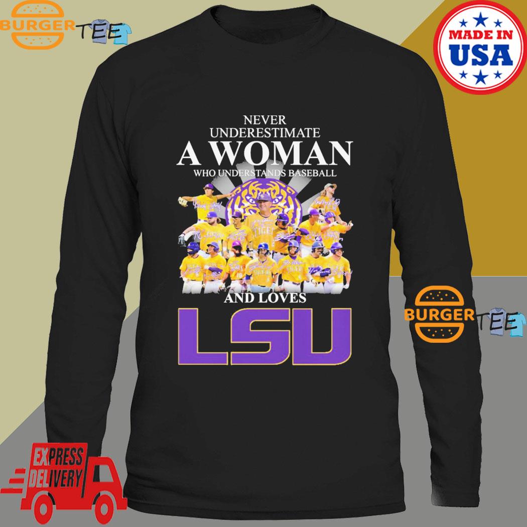 Never Underestimate A Woman Who Understands Baseball And Loves LSU Tigers T  Shirt