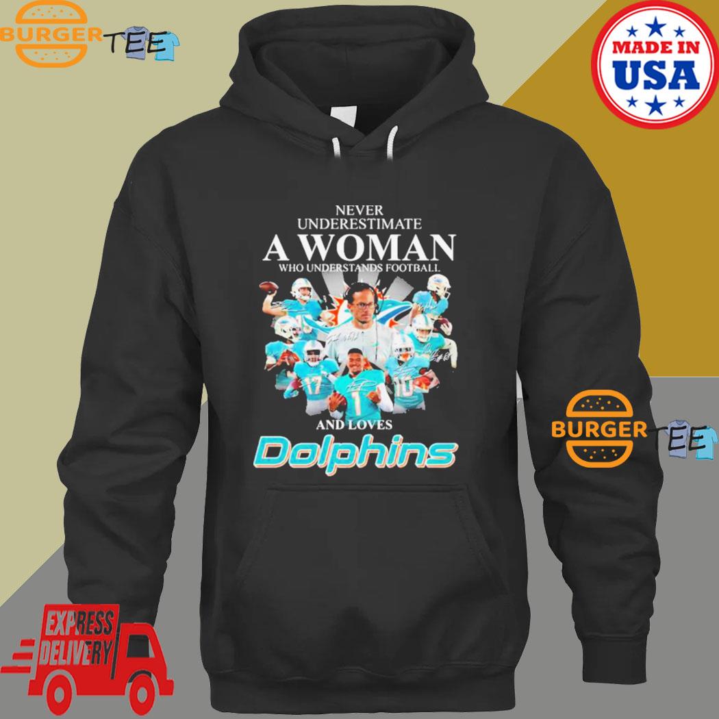 Never Underestimate A Woman Who Understands Football And Loves Miami  Dolphins Team Football Signatures Shirt