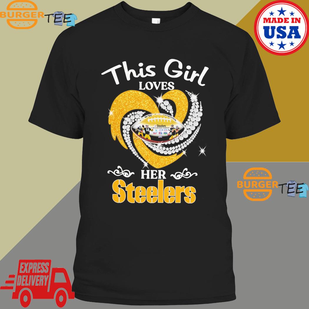 This girl loves her Pittsburgh Steelers shirt, hoodie, sweater, longsleeve  and V-neck T-shirt