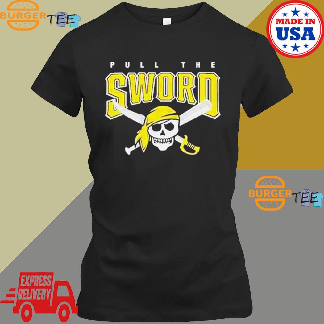 Pull The Sword Pittsburgh Pirates Shirt