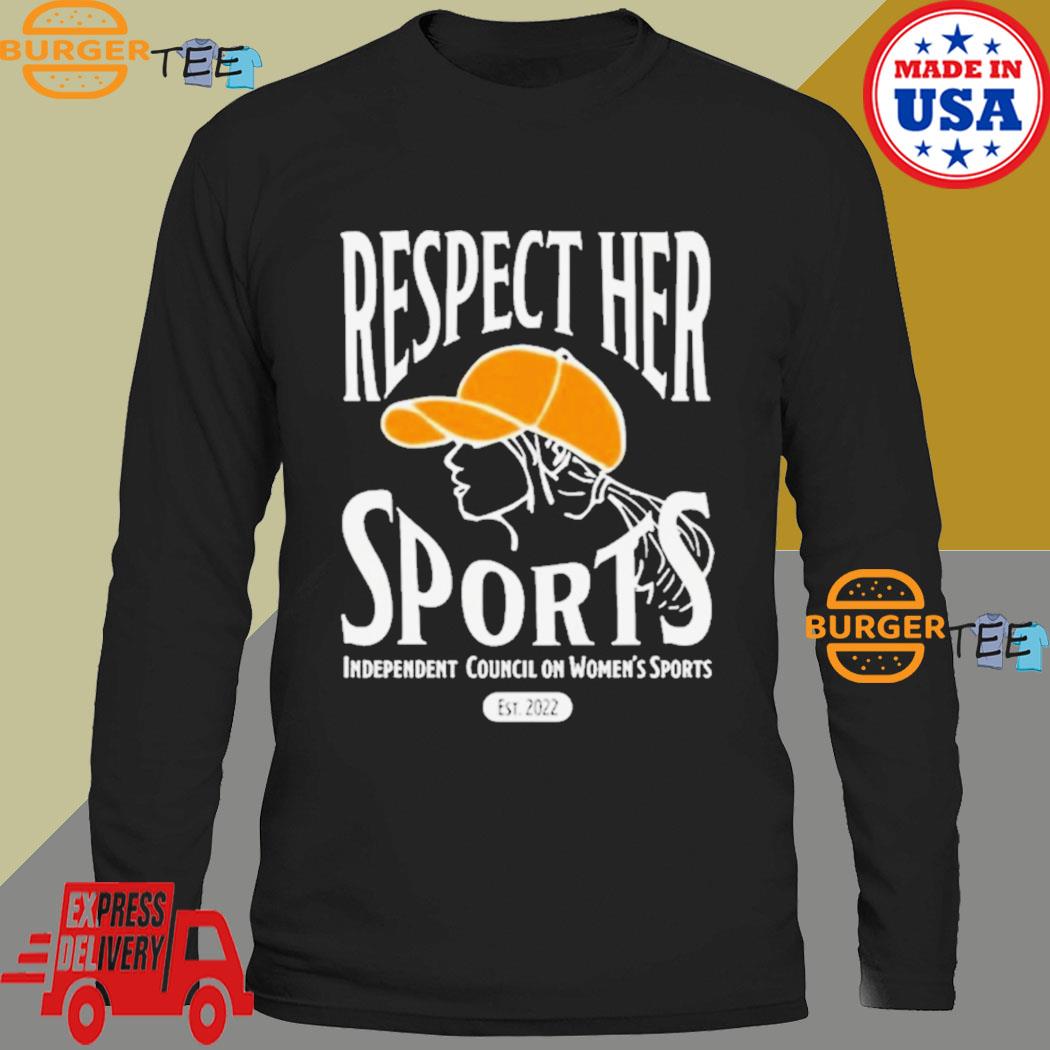 Respect Her Sports Independent Council On Women’s Sports New Shirt ...