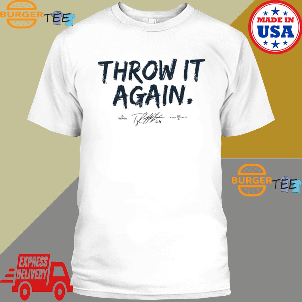 Tyler Matzek throw it again shirt - Dalatshirt