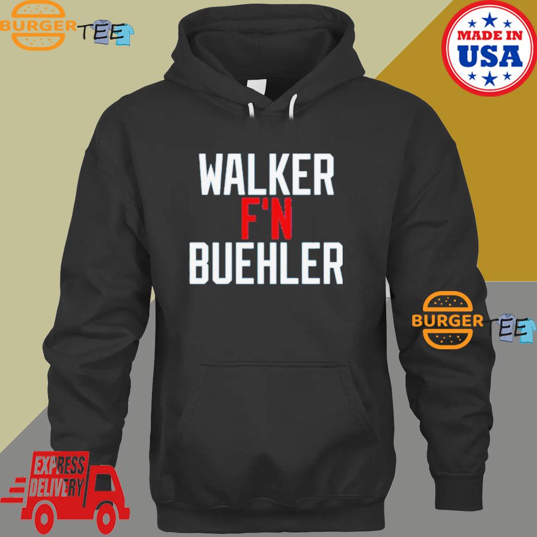 Walker f'n buehler shirt, hoodie, longsleeve, sweater