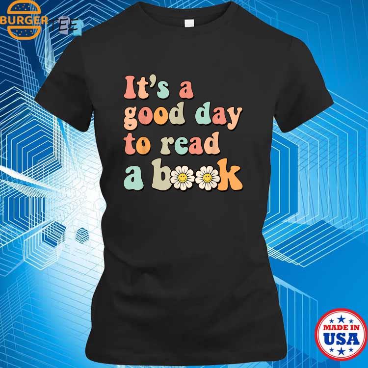 It's a Good Day to Read a Book Sweatshirt Women Teacher