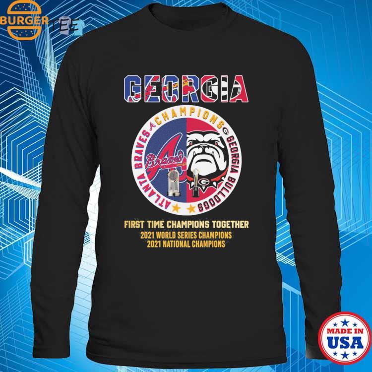 Atlanta Braves 2021 World Series Champions And Georgia Bulldogs 2021  National Champions Champion 2021 Shirt, hoodie, sweater, long sleeve and  tank top