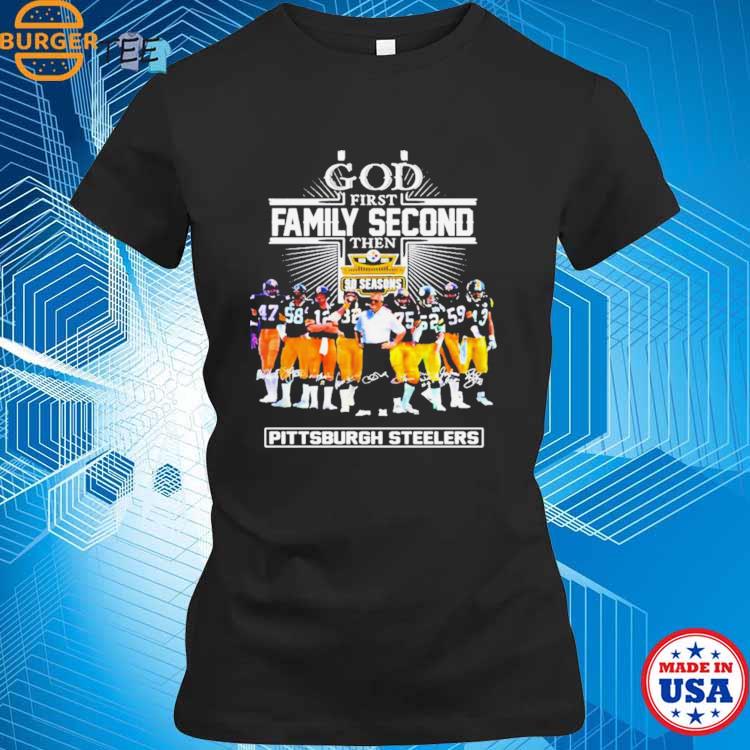 Official god First Family Second Then Pittsburgh Steelers Shirt, hoodie,  sweater, long sleeve and tank top