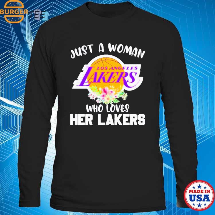 Original just a woman who loves her Lakers shirt, hoodie, sweater