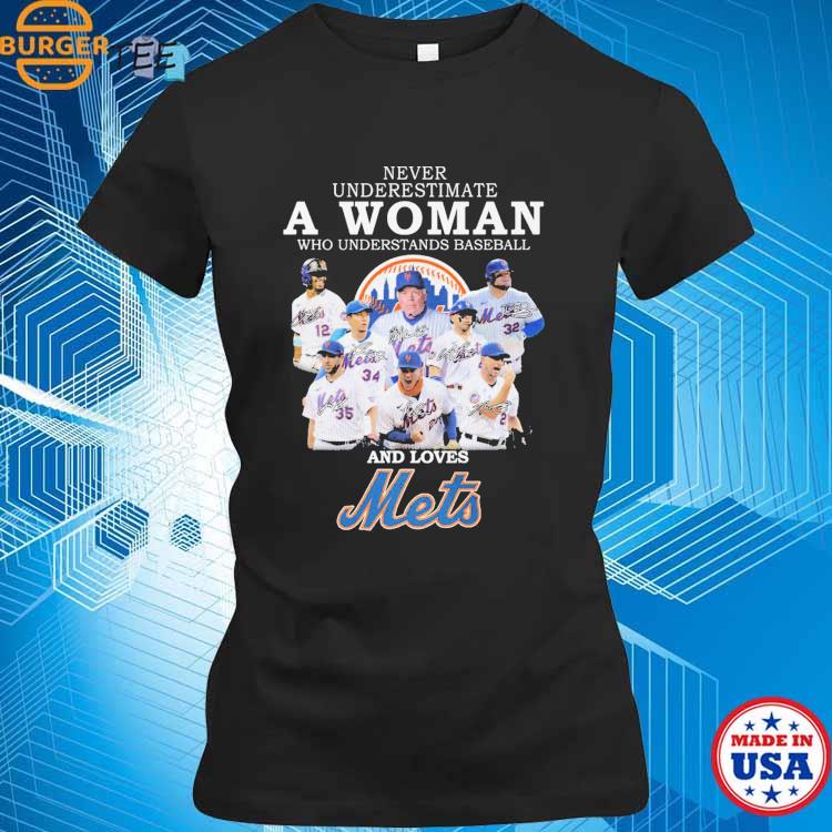 Never Underestimate A Woman Who Understands Baseball And Loves New York Mets  T Shirt