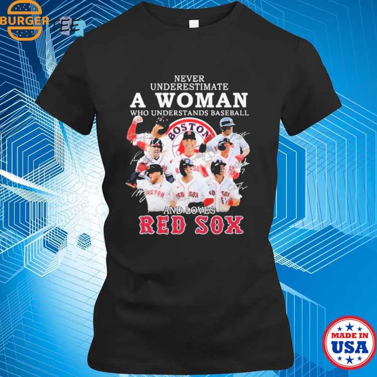 Never Underestimate A Woman Who Understands Baseball And Loves Boston Red  Sox Shirt, hoodie, sweater, long sleeve and tank top