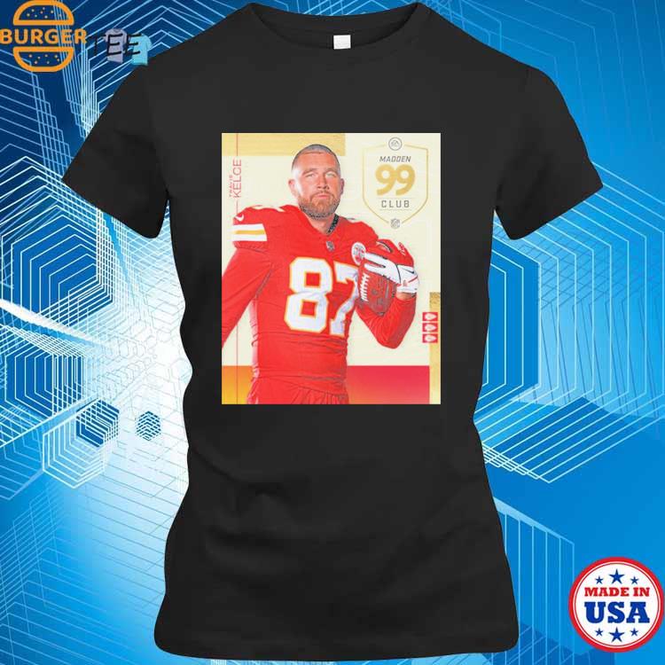 Travis Kelce Kansas City Madden 24 99 Club 2023 Shirt, hoodie, longsleeve,  sweatshirt, v-neck tee