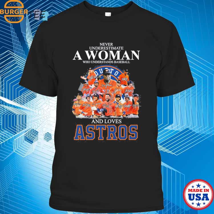 Houston Astros Baseball Lovers Woman understand MLB 2D shirt - Beuteeshop